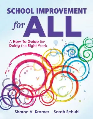 Iskolai fejlesztés mindenkinek: A How-To Guide for Doing the Right Work (Hogyan végezzük a helyes munkát?) - School Improvement for All: A How-To Guide for Doing the Right Work