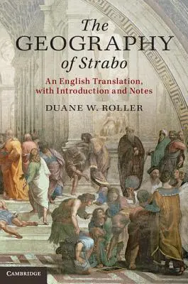 Sztrabón földrajza: Strabo: Angol fordítás, bevezetéssel és jegyzetekkel - The Geography of Strabo: An English Translation, with Introduction and Notes