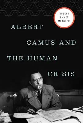 Albert Camus és az emberi válság - Albert Camus and the Human Crisis