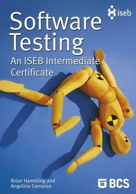 Software Testing: Iseb Intermediate Certificate - Software Testing: An Iseb Intermediate Certificate