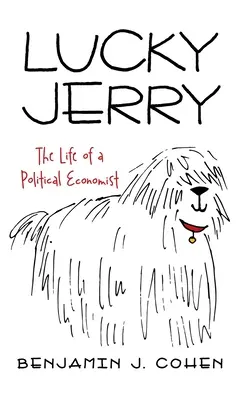 Lucky Jerry: Egy politikai közgazdász élete - Lucky Jerry: The Life of a Political Economist