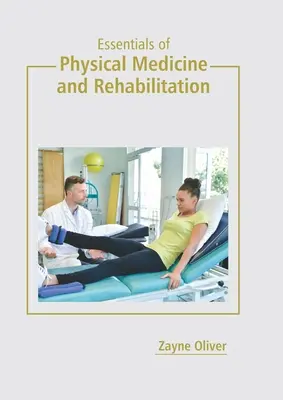 A fizikális orvoslás és rehabilitáció alapjai - Essentials of Physical Medicine and Rehabilitation