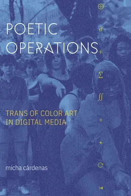 Poétikai műveletek: Trans of Color Art in Digital Media - Poetic Operations: Trans of Color Art in Digital Media