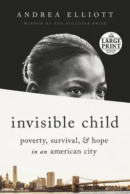 Láthatatlan gyermek: Szegénység, túlélés és remény egy amerikai városban - Invisible Child: Poverty, Survival & Hope in an American City