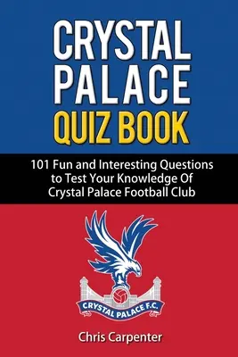 Crystal Palace Kvízkönyv - Crystal Palace Quiz Book