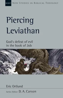 Piercing Leviathan: Isten győzelme a gonosz felett Jób könyvében - Piercing Leviathan: God's Defeat of Evil in the Book of Job