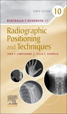 Bontrager's Handbook of Radiographic Positioning and Techniques (Bontrager kézikönyve a radiográfiai pozícionálásról és technikákról) - Bontrager's Handbook of Radiographic Positioning and Techniques