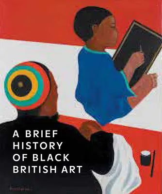 A fekete brit művészet rövid története - A Brief History of Black British Art