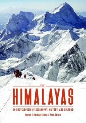 A Himalája: Földrajzi, történelmi és kulturális enciklopédia - The Himalayas: An Encyclopedia of Geography, History, and Culture