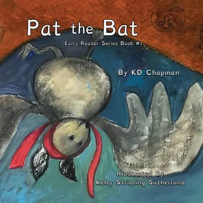 Pat the Bat: Early Reader sorozat 1. könyv - Pat the Bat: Early Reader Series Book #1