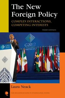 Az új külpolitika: Harmadik kiadás: Komplex kölcsönhatások, versengő érdekek. - The New Foreign Policy: Complex Interactions, Competing Interests, Third Edition