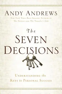 A hét döntés: A személyes siker kulcsainak megértése - The Seven Decisions: Understanding the Keys to Personal Success