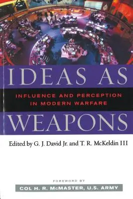 Az ötletek mint fegyverek: Befolyás és észlelés a modern hadviselésben - Ideas as Weapons: Influence and Perception in Modern Warfare