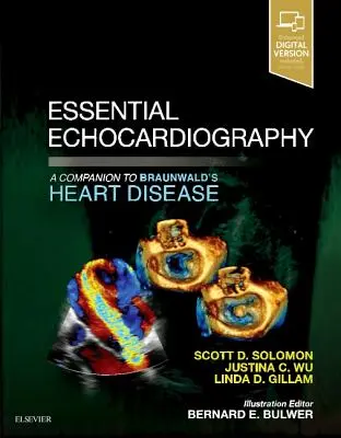 Essential Echocardiography: A Companion to Braunwald's Heart Disease (Braunwald szívbetegségeihez) - Essential Echocardiography: A Companion to Braunwald's Heart Disease