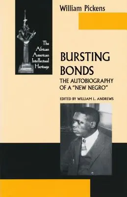 Bursting Bonds: Egy új néger önéletrajza - Bursting Bonds: The Autobiography of a New Negro