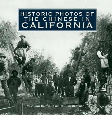 Történelmi fotók a kínaiakról Kaliforniában - Historic Photos of the Chinese in California