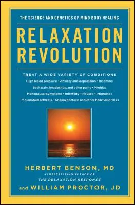 Relaxációs forradalom: Személyes egészséged javítása az elme-test gyógyítás tudománya és genetikája révén - Relaxation Revolution: Enhancing Your Personal Health Through the Science and Genetics of Mind Body Healing