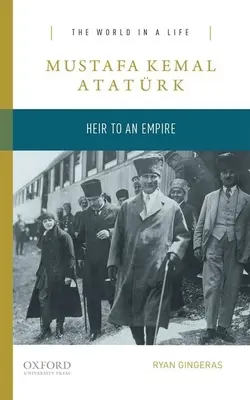 Mustafa Kemal Atatrk: Egy birodalom örököse - Mustafa Kemal Atatrk: Heir to an Empire