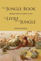 A dzsungel könyve: Kétnyelvű kiadás: Angol-francia - The Jungle Book: Bilingual Edition: English-French