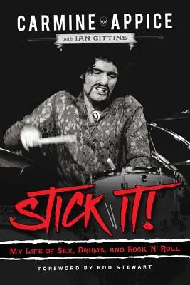 Stick It!: Életem a szexről, a dobokról és a rock 'n' rollról - Stick It!: My Life of Sex, Drums, and Rock 'n' Roll