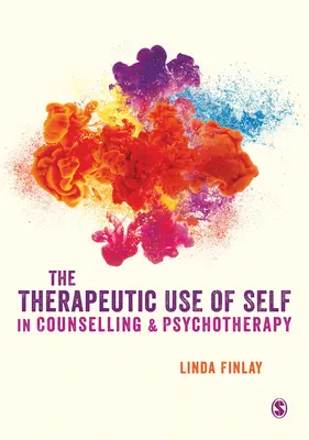 Az én terápiás felhasználása a tanácsadásban és a pszichoterápiában - The Therapeutic Use of Self in Counselling and Psychotherapy