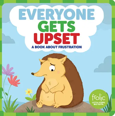 Mindenki felhúzza magát: Egy könyv a frusztrációról - Everyone Gets Upset: A Book about Frustration