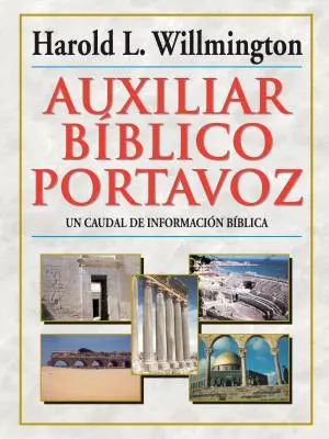 Auxiliar Bblico Portavoz = Willmington útmutatója a Bibliához - Auxiliar Bblico Portavoz = Willmington's Guide to the Bible