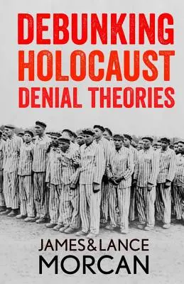 A holokauszttagadó elméletek megcáfolása: Két nem zsidó megerősíti a náci népirtás történetiségét - Debunking Holocaust Denial Theories: Two Non-Jews Affirm the Historicity of the Nazi Genocide