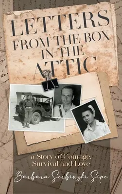 Levelek a padláson lévő dobozból: A bátorság, a túlélés és a szerelem története - Letters from the Box in the Attic: A Story of Courage, Survival and Love