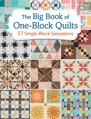 The Big Book of One-Block Quilts: 57 egyblokkos szenzáció - The Big Book of One-Block Quilts: 57 Single-Block Sensations