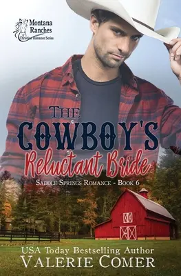 A cowboy vonakodó menyasszonya: A Montana Ranches Christian Romance - The Cowboy's Reluctant Bride: A Montana Ranches Christian Romance