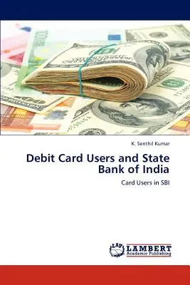 Bankkártya-felhasználók és az Indiai Állami Bank - Debit Card Users and State Bank of India