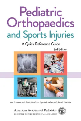 Gyermekortopédia és sportsérülések: A Quick Reference Guide - Pediatric Orthopaedics and Sports Injuries: A Quick Reference Guide