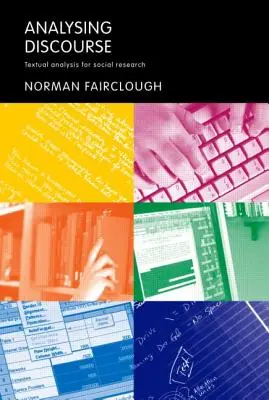 A diskurzus elemzése: Szövegelemzés a társadalomkutatásban - Analysing Discourse: Textual Analysis for Social Research