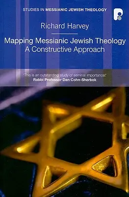 A messiási zsidó teológia feltérképezése: Konstruktív megközelítés - Mapping Messianic Jewish Theology: A Constructive Approach