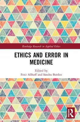 Etika és tévedés az orvostudományban - Ethics and Error in Medicine