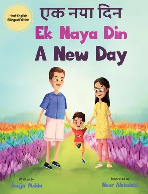 Ek Naya Din: A New day - A Hindi English Bilingual Picture Book For Children to Develop Conversational Language Skills (Egy új nap - Hindi angol kétnyelvű képeskönyv a gyermekek számára a társalgási nyelvi készségek fejlesztéséhez) - Ek Naya Din: A New day - A Hindi English Bilingual Picture Book For Children to Develop Conversational Language Skills