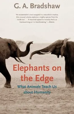 Elefántok a határon: Mit tanítanak nekünk az állatok az emberiségről - Elephants on the Edge: What Animals Teach Us about Humanity