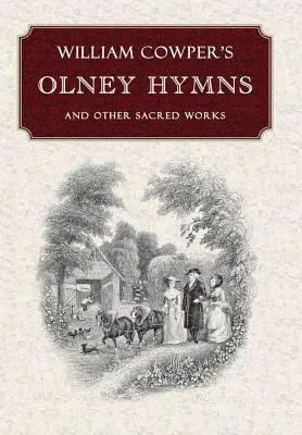 William Cowper Olney Hymns (Olney-i himnuszok) - William Cowper's Olney Hymns