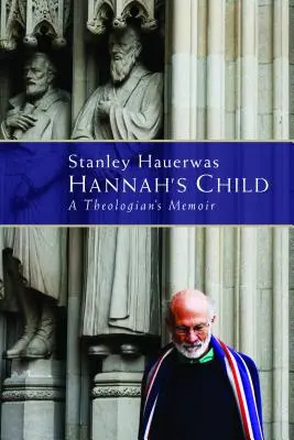 Hanna gyermeke: Egy teológus emlékiratai - Hannah's Child: A Theologian's Memoir