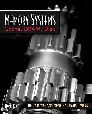 Memory Systems: Cache, Dram, Disk