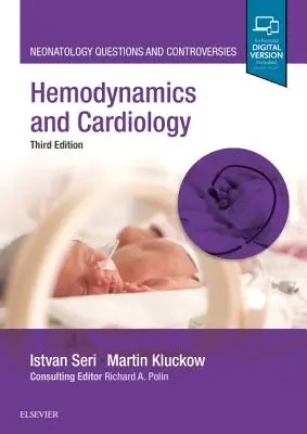 Hemodinamika és kardiológia: Neonatológiai kérdések és viták - Hemodynamics and Cardiology: Neonatology Questions and Controversies