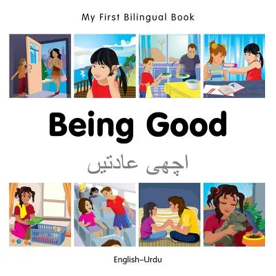 Az első kétnyelvű könyvem - Jónak lenni (angol-urdu) - My First Bilingual Book-Being Good (English-Urdu)