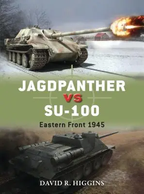 Jagdpanther Vs Su-100: Keleti Front 1945 - Jagdpanther Vs Su-100: Eastern Front 1945