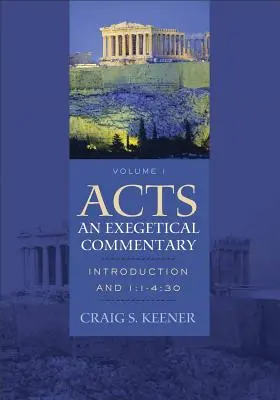 Cselekedetek: An Exegetical Commentary: Bevezetés és 1:1-2:47 [CDROM-mal]. - Acts: An Exegetical Commentary: Introduction and 1:1-2:47 [With CDROM]