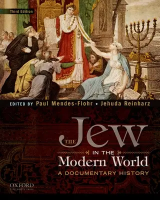 A zsidó a modern világban: A Documentary History - The Jew in the Modern World: A Documentary History
