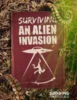 Egy idegen invázió túlélése - Surviving an Alien Invasion