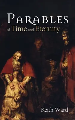 Az idő és az örökkévalóság példázatai - Parables of Time and Eternity