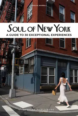 New York lelke: Útmutató 30 kivételes élményhez - Soul of New York: A Guide to 30 Exceptional Experiences