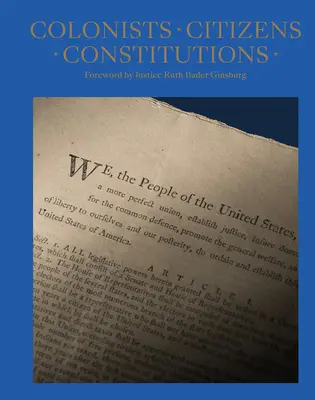 Gyarmatosítók, polgárok, alkotmányok: Az amerikai köztársaság megteremtése - Colonists, Citizens, Constitutions: Creating the American Republic